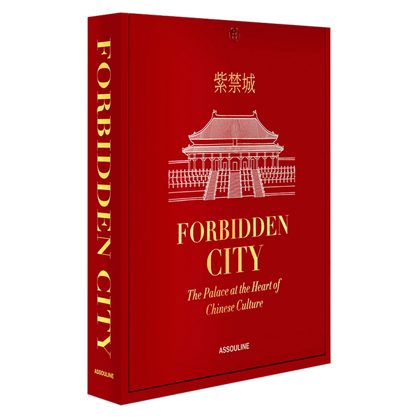 Forbidden City: The Palace at the Heart of Chinese Culture